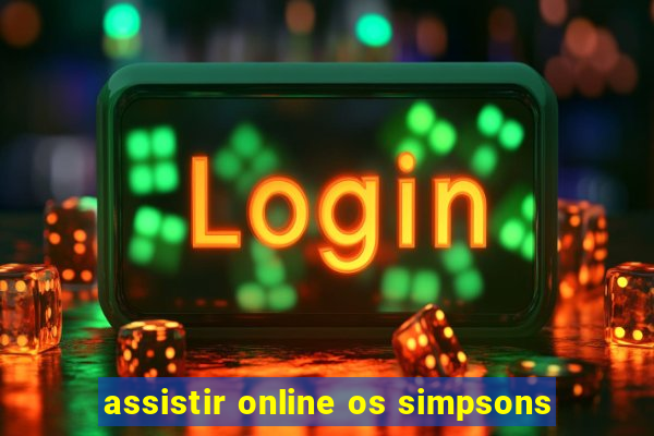 assistir online os simpsons